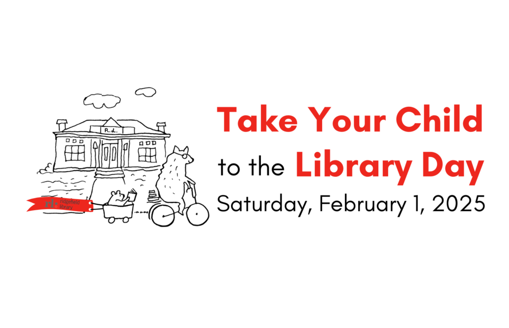 Take Your Child to the Library Day on Saturday, February 1, 2025