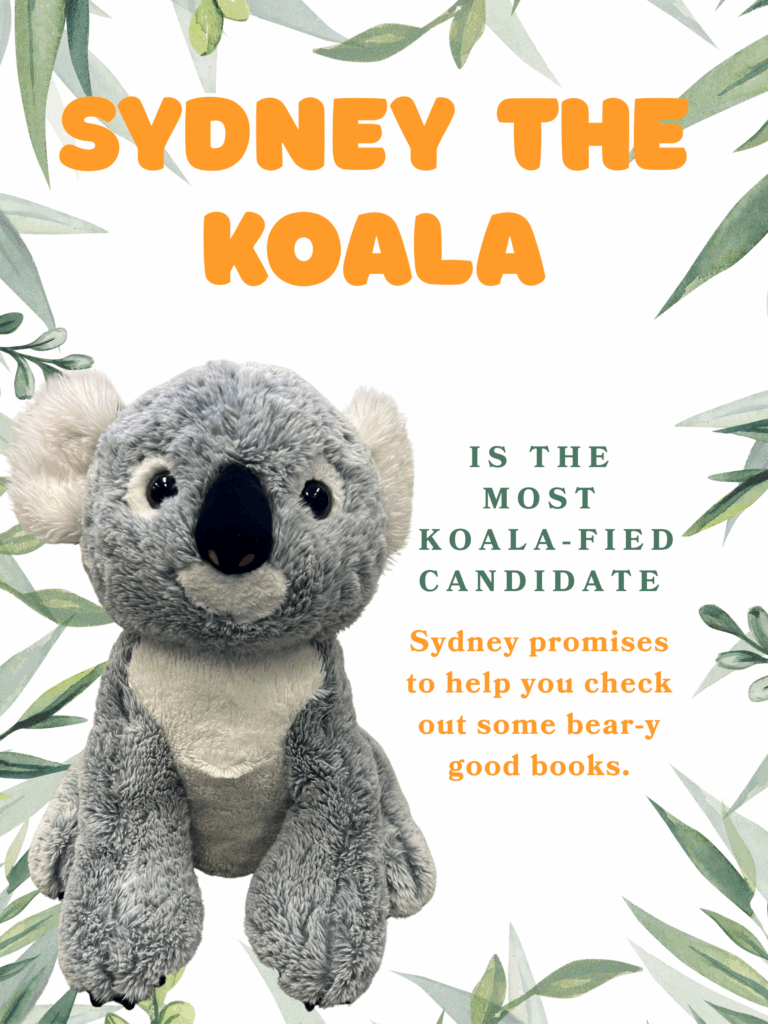 Sydney is the most Koala-fied candidate. Sydney promises to help you check out some bear-y good books.
